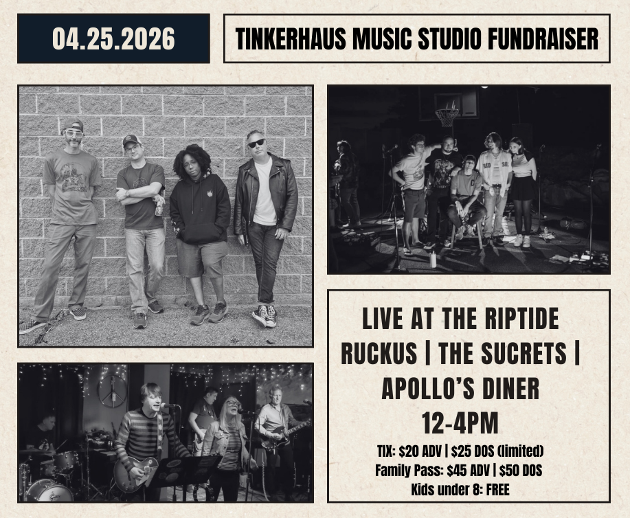 Turn It Up for Tinkerhaus at the Riptide! Music Studio Fundraiser featuring live bands and great food & drink!