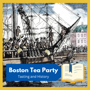 Boston Tea Party History and Tasting -- The Boston Tea Party comes to life with a presentation and discussion of the event, and a tasting of select teas thrown into Boston Harbor! free and open to all!
