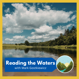 "Reading the Waters" -- Whether you are a fly fisher, a spin caster, or a bait-and-wait angler, this class is about developing your "Angler’s Eye"! free and open to all