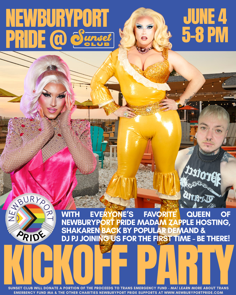 Pride Weekend Kick-off Party at the Sunset Club, featuring Madam Zapple, the Queen of Newburyport Pride!