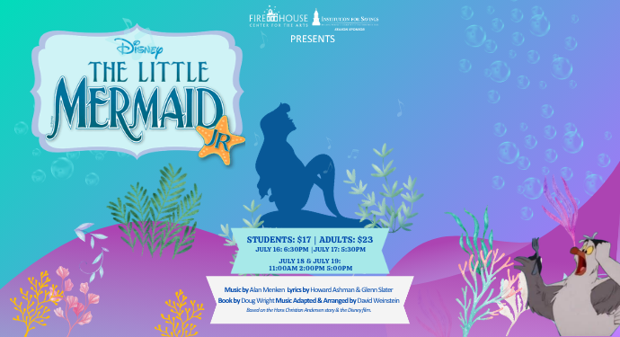   Little Mermaid Jr. – Scuttle Cast: In a magical underwater kingdom, the beautiful young mermaid, Ariel, longs to leave her ocean home — and her fins — behind and live in the world above. (6:30PM)