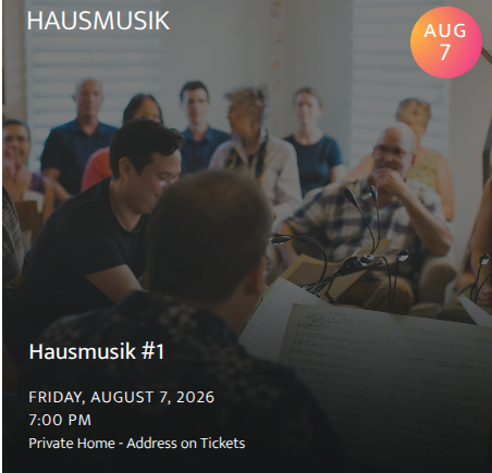Hausmusik #1: Hausmusiks are NCMF sight-reading parties, the equivalent of actors doing a table reading with a play they’ve never seen before. (7:00 pm, limited to 30 guests))