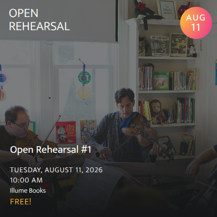 Open Rehearsal #1: You’re invited into the process.  Stop by for a few minutes or stay for the full rehearsal. FREE (10:00am at Illume Books, Market Square, NBPT)