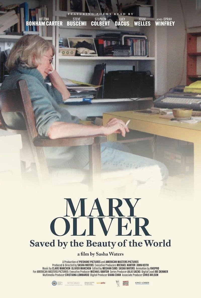 Film -- "Mary Oliver: saved by the beauty of the world" -- a documentary portrait of the Pulitzer Prize and National Book Award winner