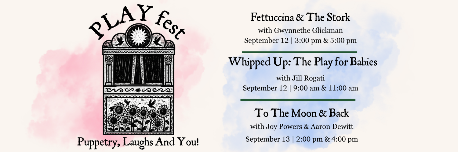 PLAYfest: Featuring three delightful productions bringing some of our favorite clowns and puppeteers to our own backyard for a fun-filled weekend!!