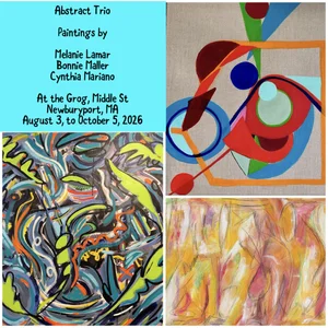 Abstract Trio at The Grog Restaurant:  Cynthia Mariano, Melaine Lamar and Bonnie Maller (through October 5th)