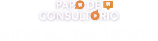 Papo de Consultório: Pino e Provisório