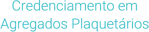 Credenciamento em Agregados Plaquetários