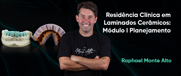 Residência Clínica em Laminados Cerâmicos: Módulo I Planejamento