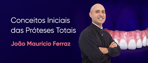Conceitos Iniciais das Próteses Totais