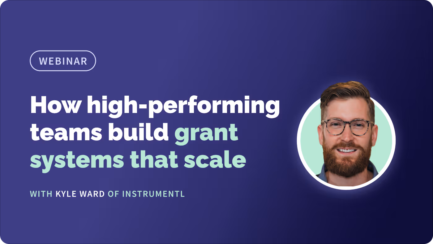 How High-Performing Teams Build Grant Systems That Scale