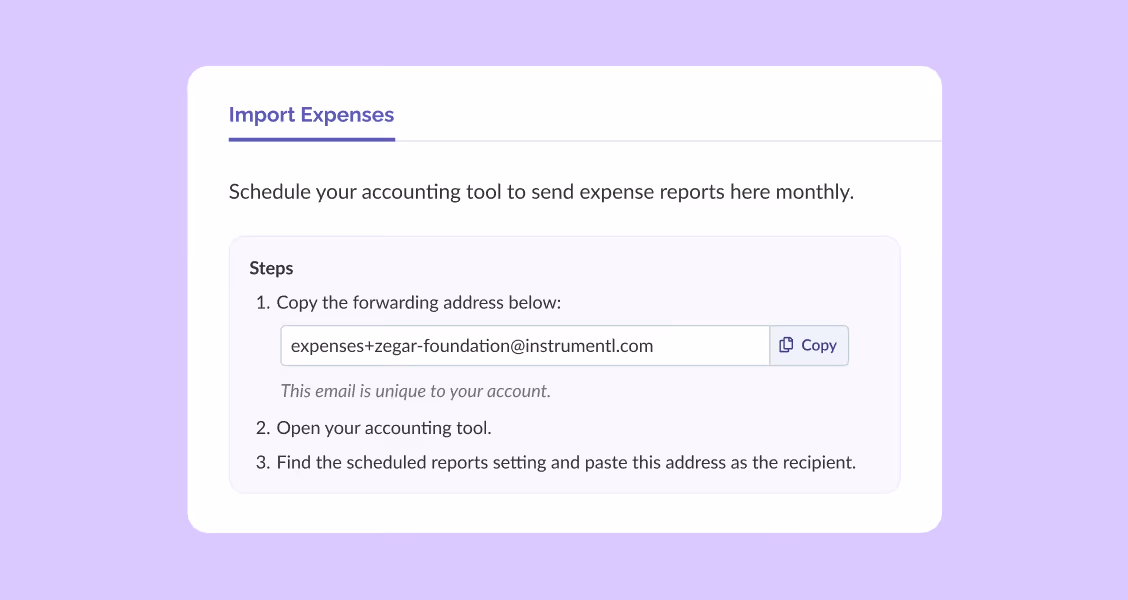 Instructions to import expenses by copying a unique forwarding email and scheduling reports monthly.