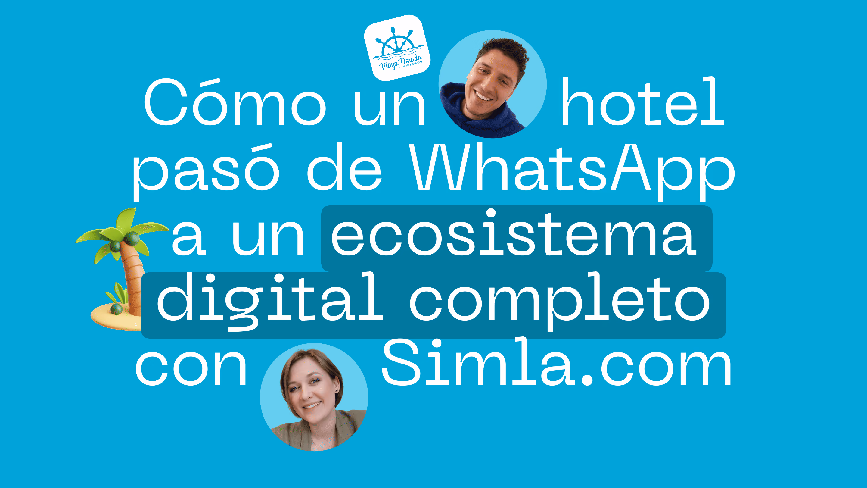 Cómo un hotel colombiano centralizó WhatsApp, su web y su motor de reservas con Simla.com
