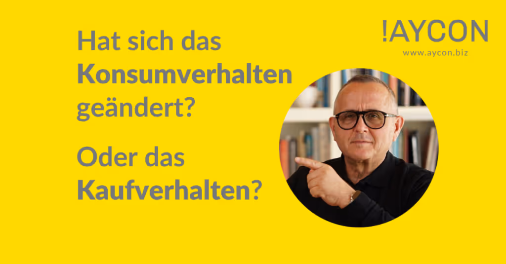Konsum-Verhalten vs. Kauf-Verhalten!