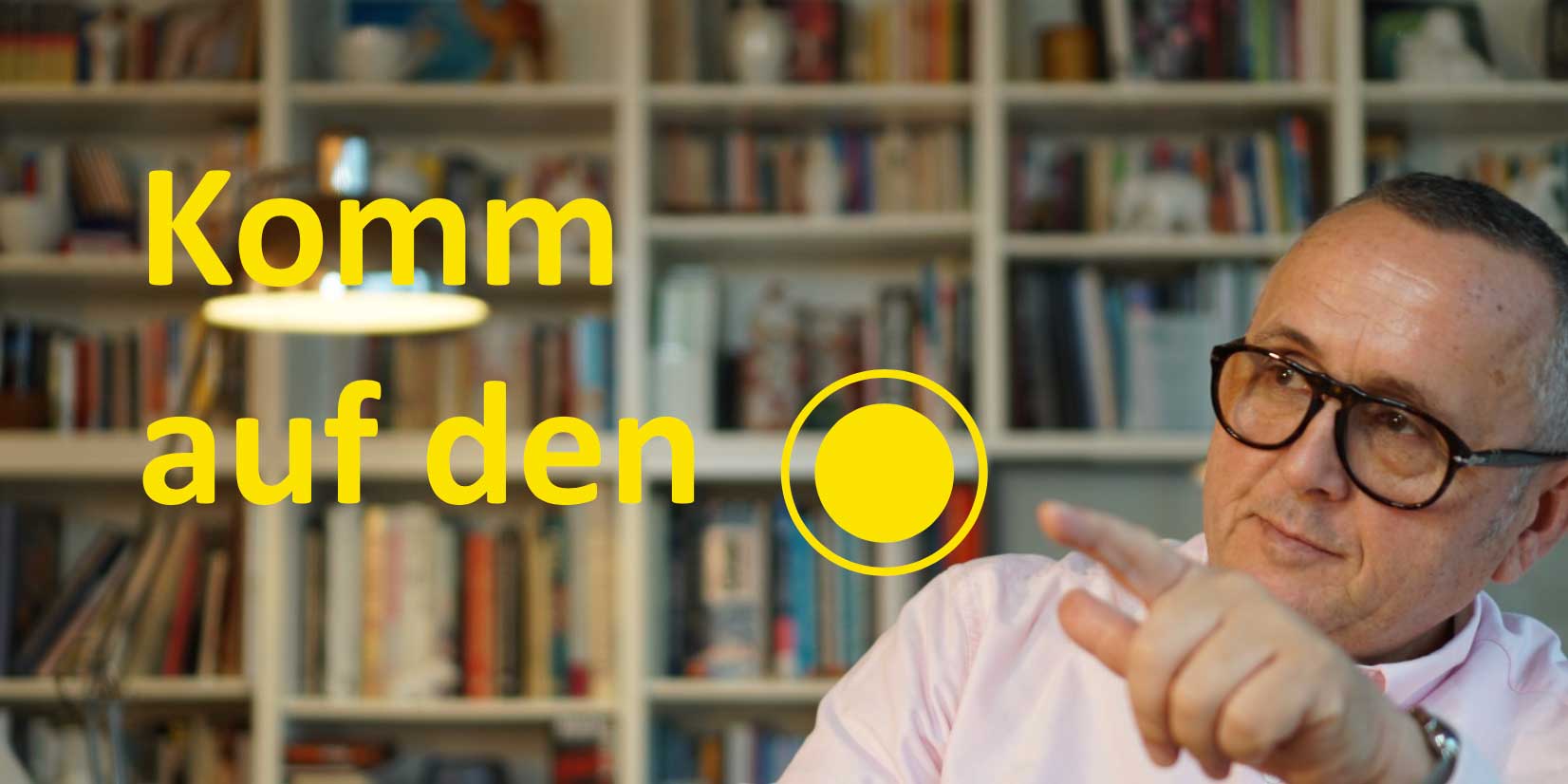 Komm auf den Punkt! Gerade jetzt!