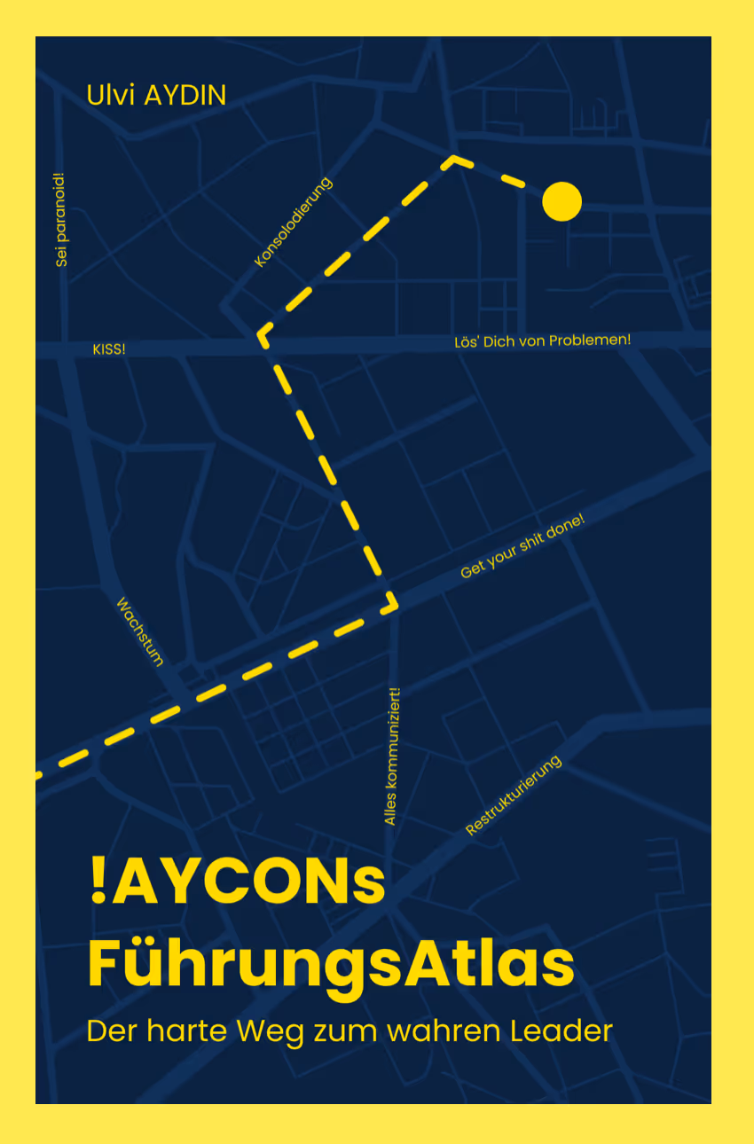 "!AYCONs Führungsatlas - Der harte Weg zum wahren Leader!"