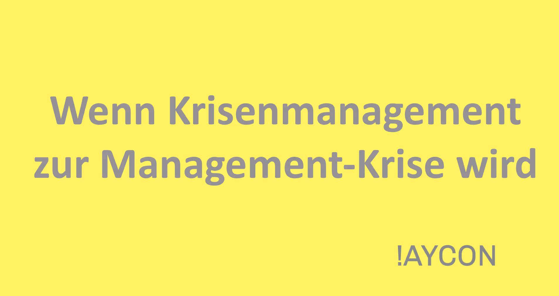 Wenn Krisenmanagement zur Management-Krise wird