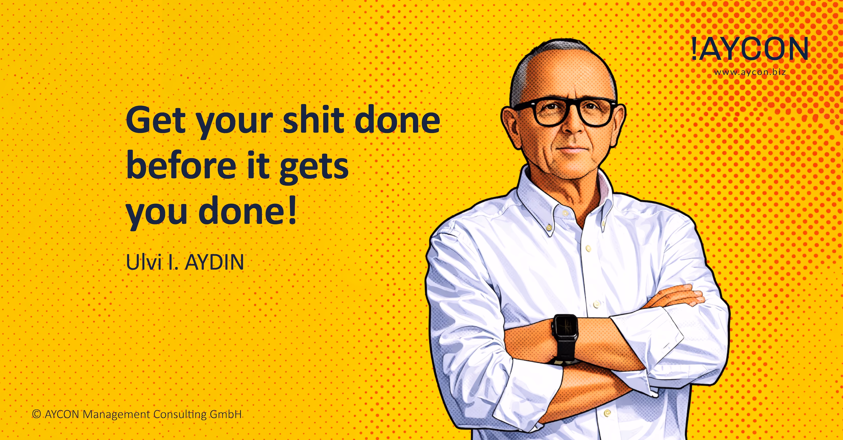 Get your shit done before it gets you done!