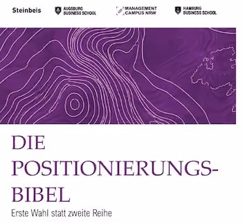 Die Positionierungsbibel: Erste Wahl statt zweite Reihe