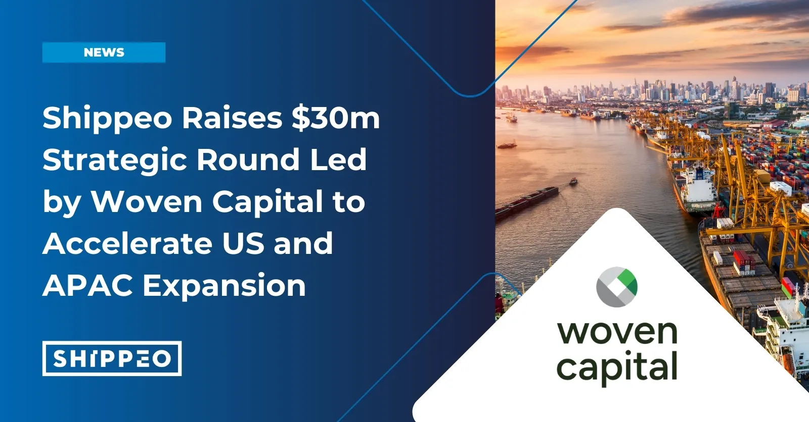 Shippeo Raises $30m Strategic Round Led by Woven Capital to Accelerate US and APAC Expansion