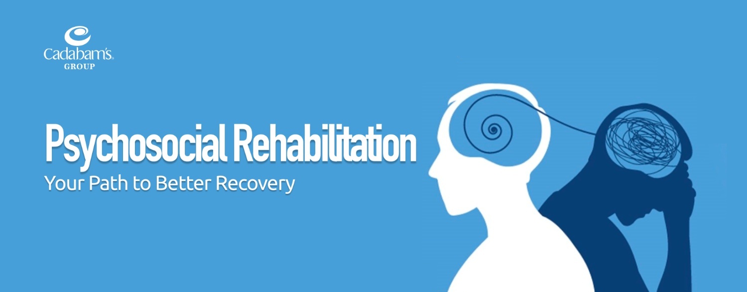 Psychosocial Rehabilitation: Bettering Patient Outcomes