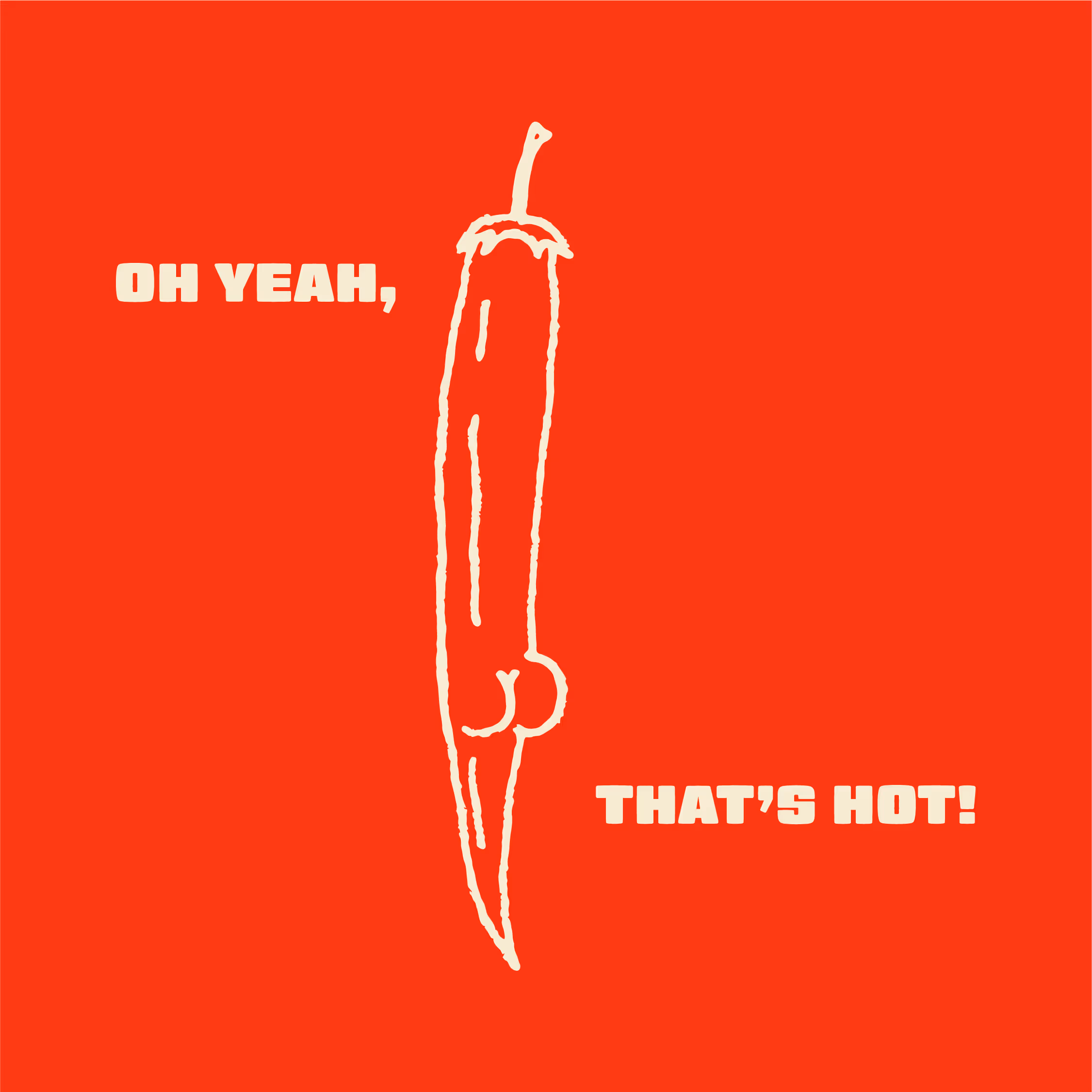 Illustration of a chilli pepper with a humorous shape and the text 'Oh yeah, that's hot!' on a red background.