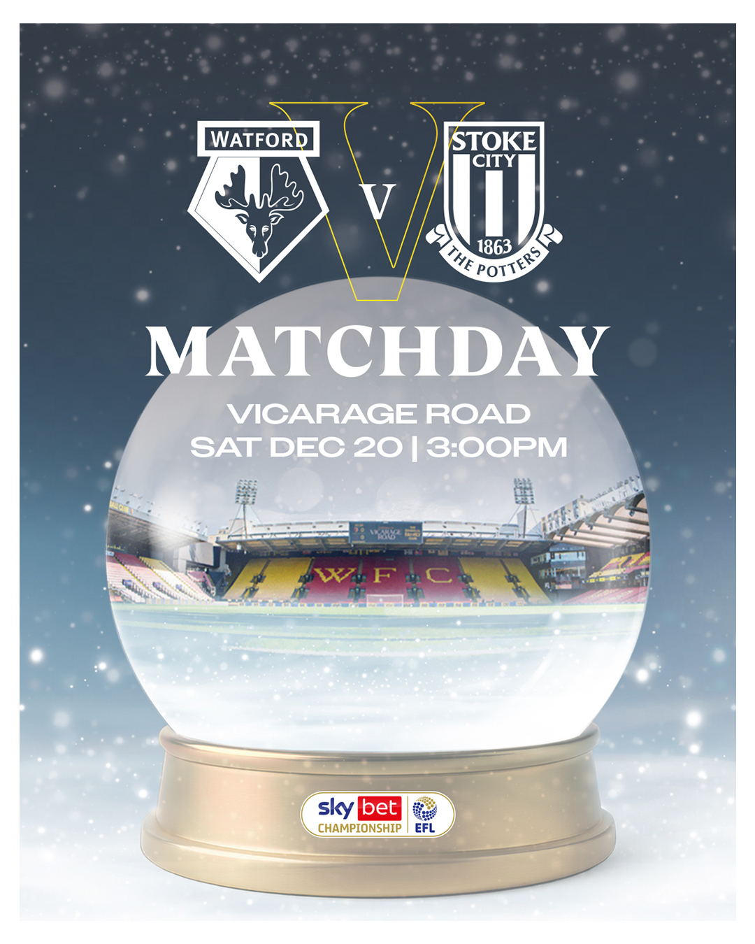 Watford vs Stoke City matchday graphic with stadium inside a snow globe and match details at Vicarage Road on Sat Dec 20, 3:00 PM.