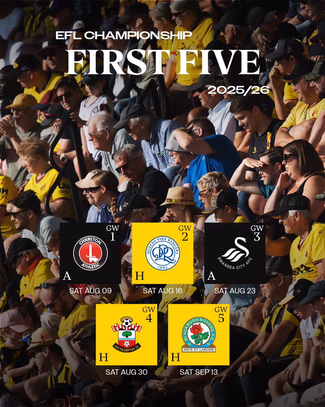 Crowd of Watford fans in yellow and black attire, overlaid with match schedule graphics for Watford's First Five EFL Championship games of the 2025/26 season against Charlton Athletic, Queens Park Rangers, Swansea City, Southampton, and Blackburn Rovers.