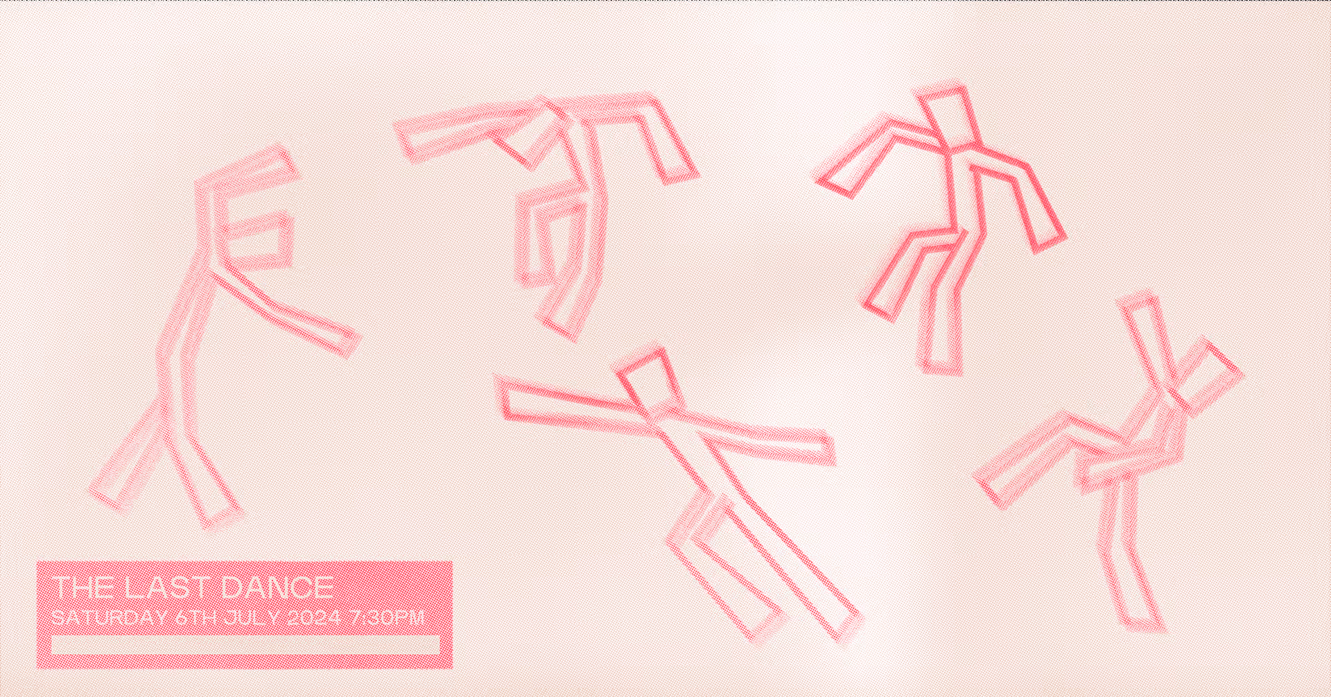 Abstract pink outline figures in various dance poses on a light background with text announcing 'The Last Dance' event on Saturday 6th July 2024 at 7:30 PM.