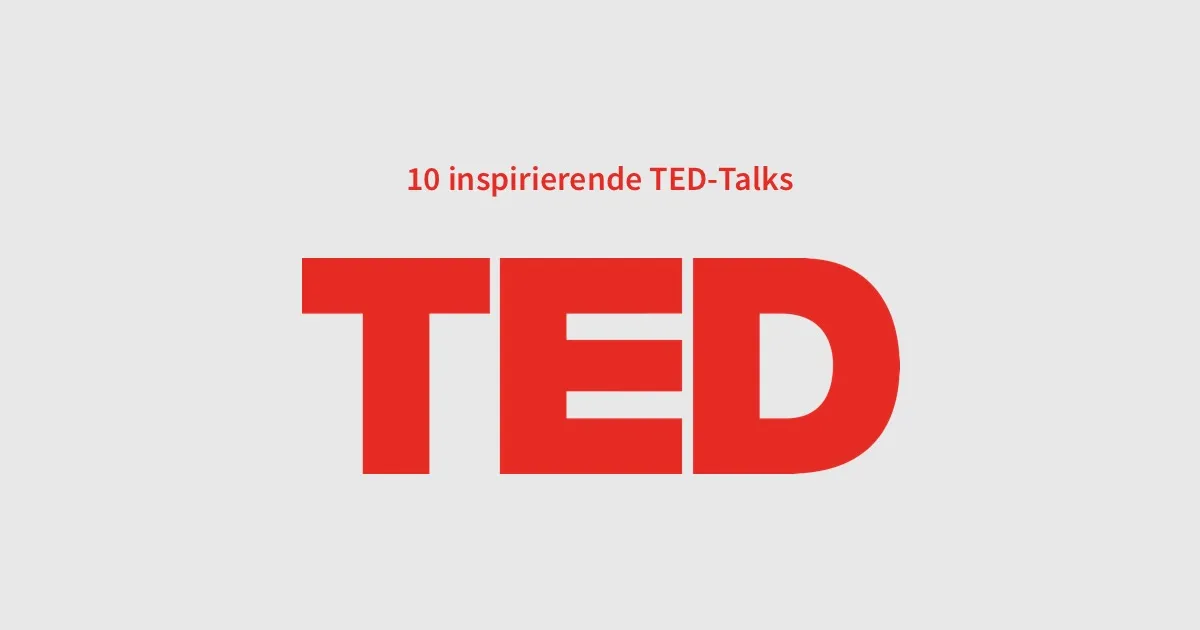 10 Ted-Talks, die mich als UI/UX Designer inspiriert haben