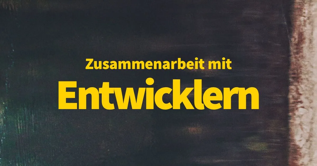 Als UI/UX Designer richtig mit Programmierern zusammenarbeiten