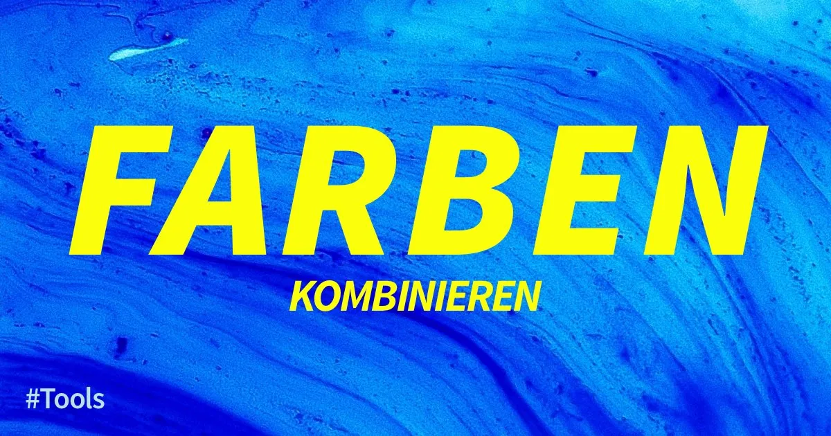 10+ Werkzeuge um die richtigen Farben für dein Layout zu finden