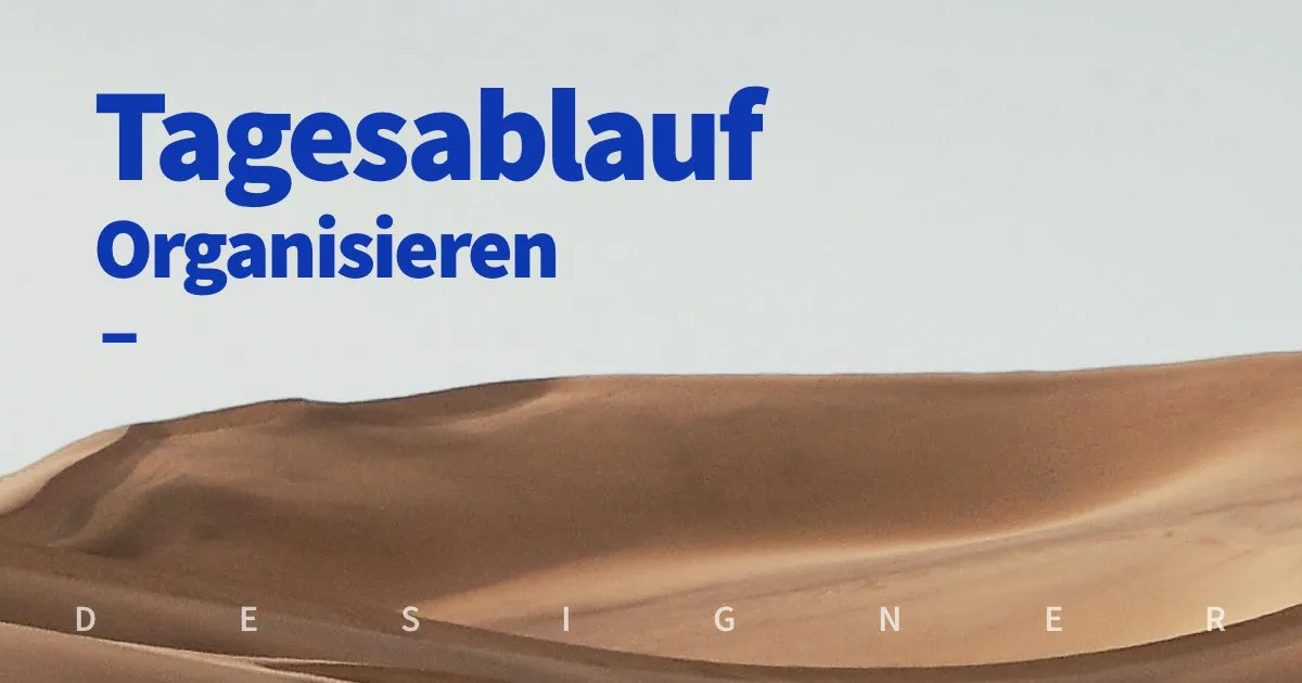 Wie organisiere ich meinen Tagesablauf als Webdesigner?