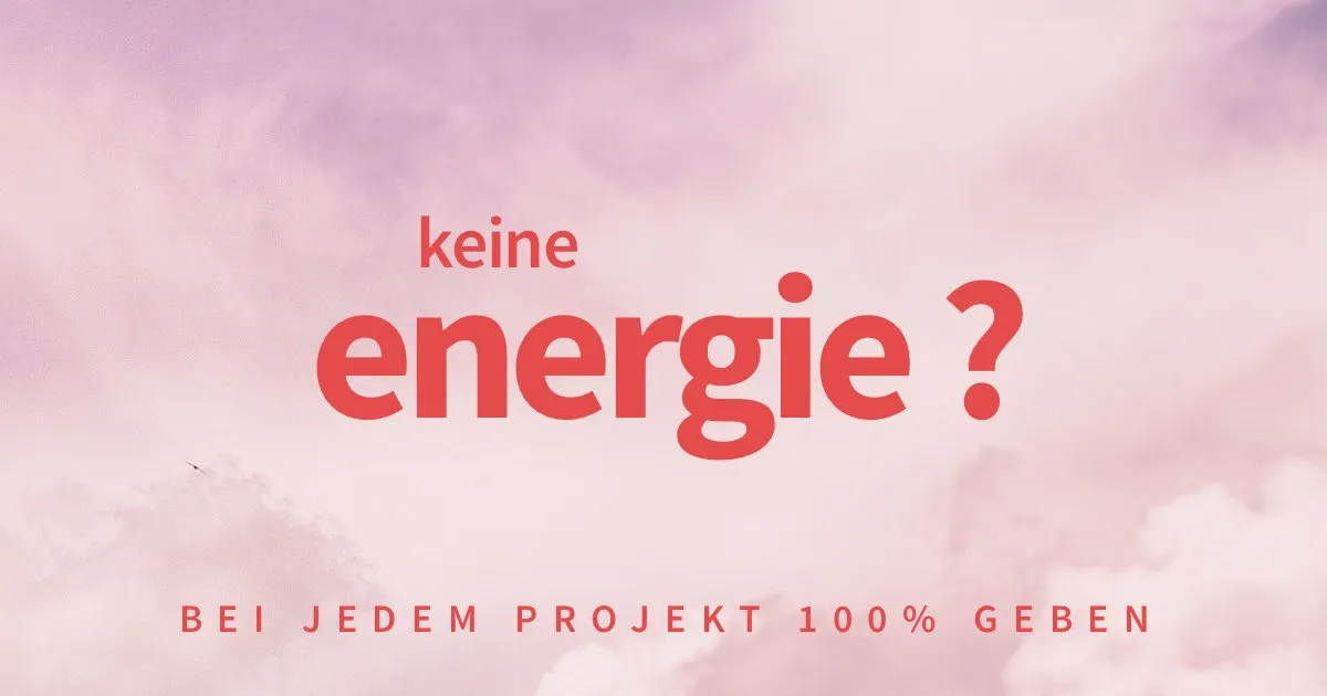 Dir fehlt die Energie, um weiter an einem Projekt zu arbeiten?