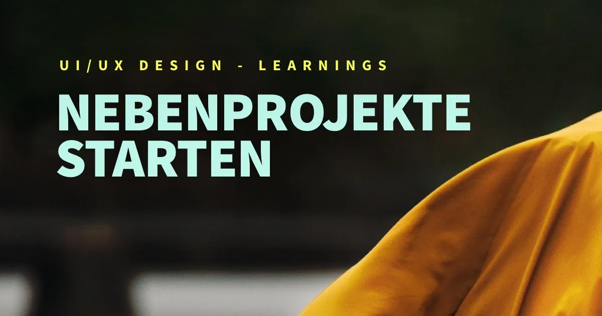 Warum Nebenprojekte für mich als UI/UX Designer so wichtig sind