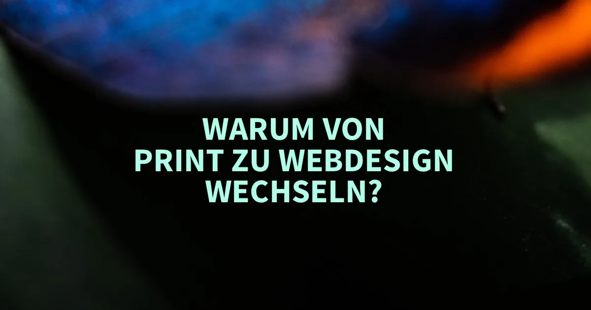 Warum von Print-Design zu Web-Design (digital) wechseln?