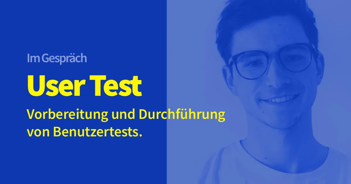 User Test: Vorbereitung und Durchführung von Benutzertests