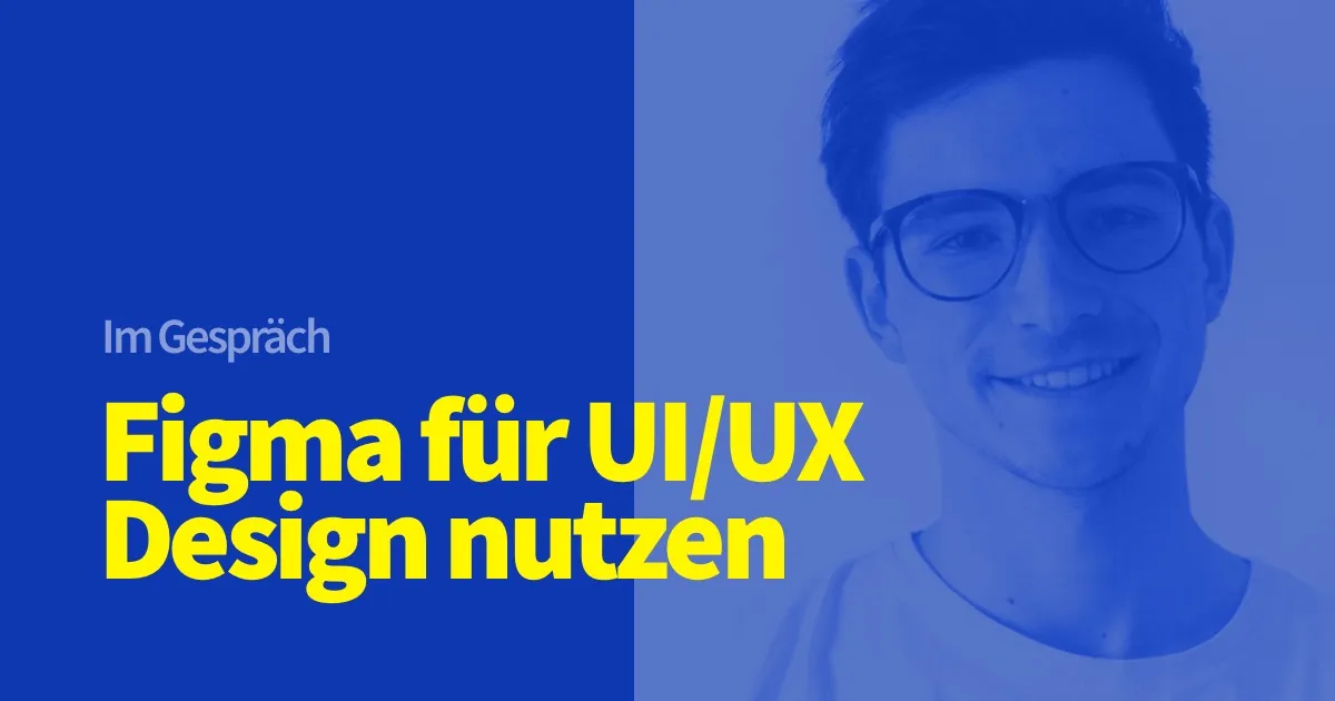 Figma für UI/UX Design nutzen? Erfahrung & Vergleich zu Sketch!