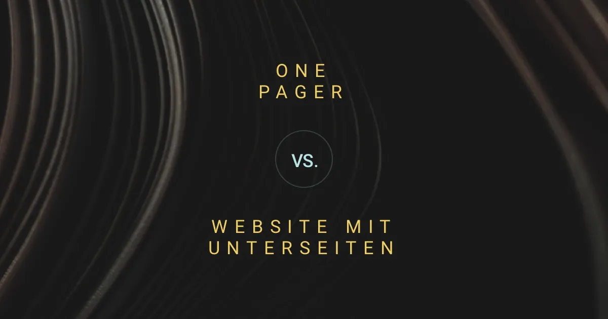 One Pager oder Website mit mehreren Unterseiten? Content Architektur einfach erklärt