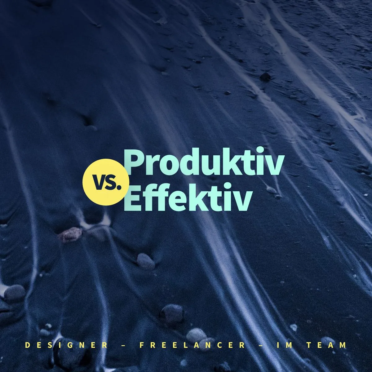 Produktiv vs. Effektiv: digitale Design Projekte richtig bearbeiten
