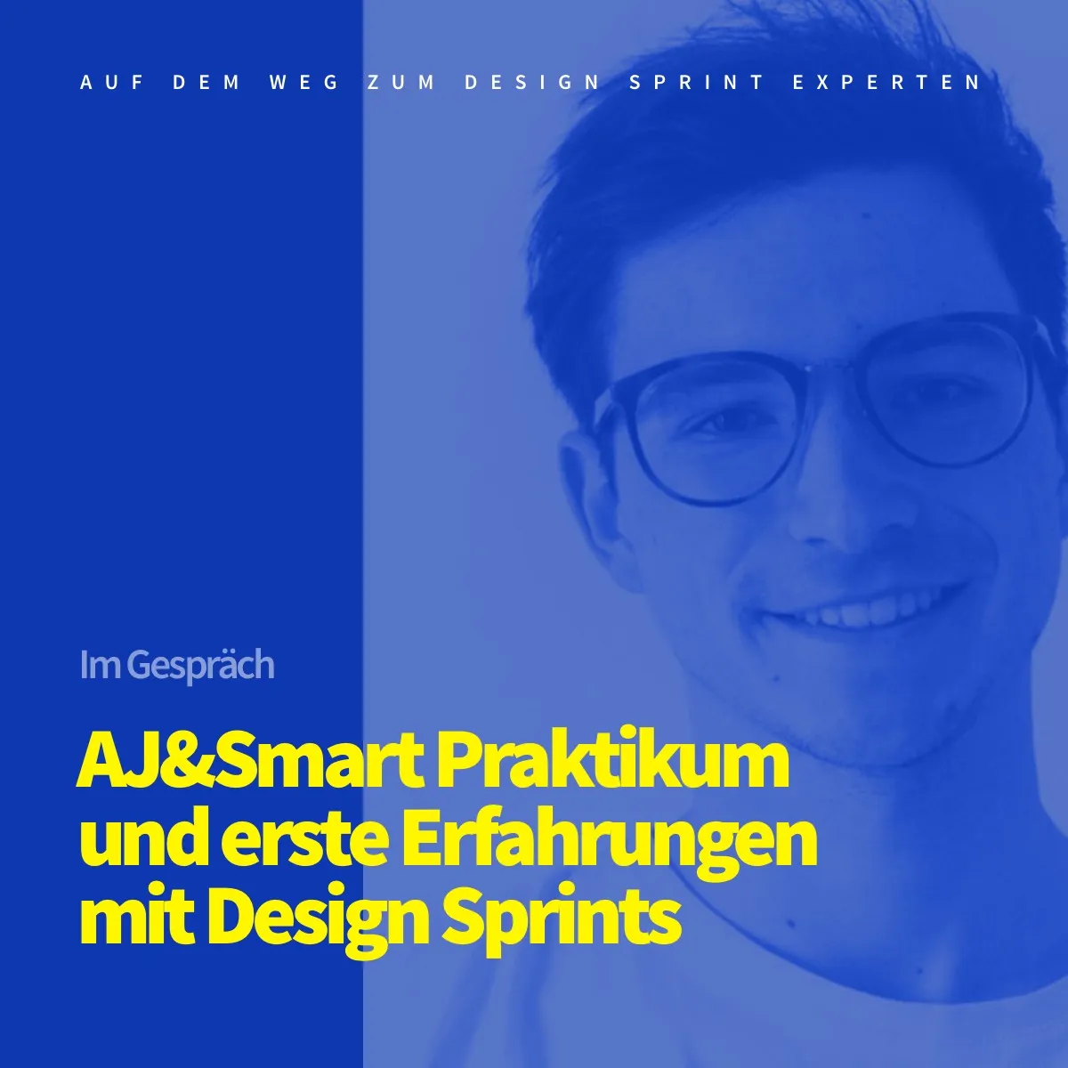 Ein Praktikum bei AJ&Smart und erste Erfahrungen mit Design Sprints
