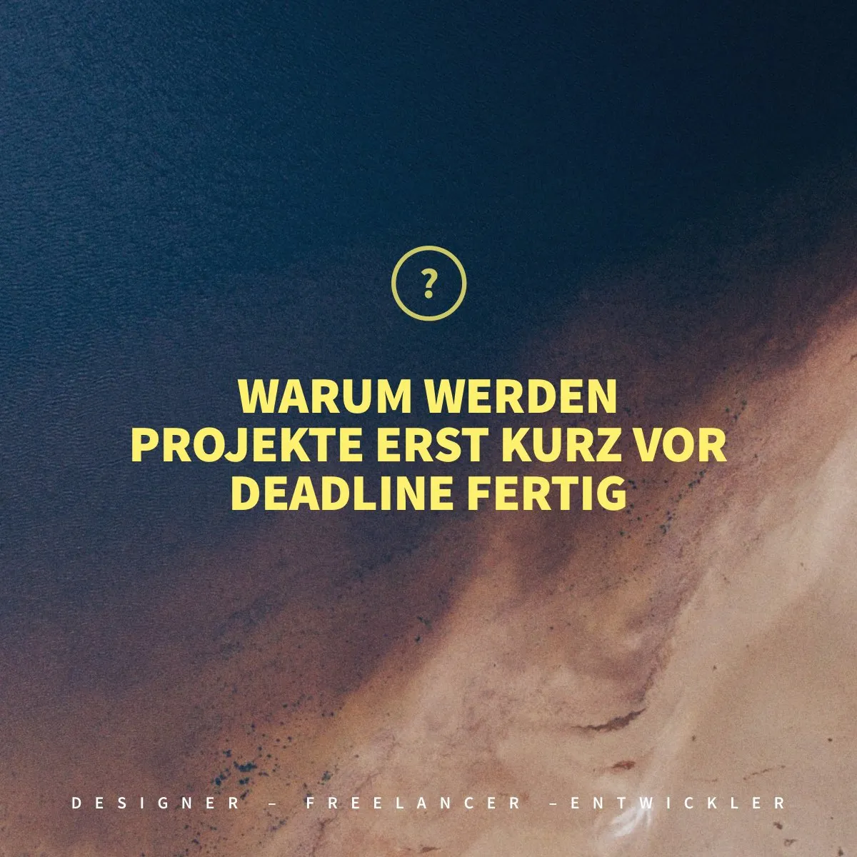 Warum werden Projekte erst kurz vor Deadline fertig und was kannst du dagegen tun?