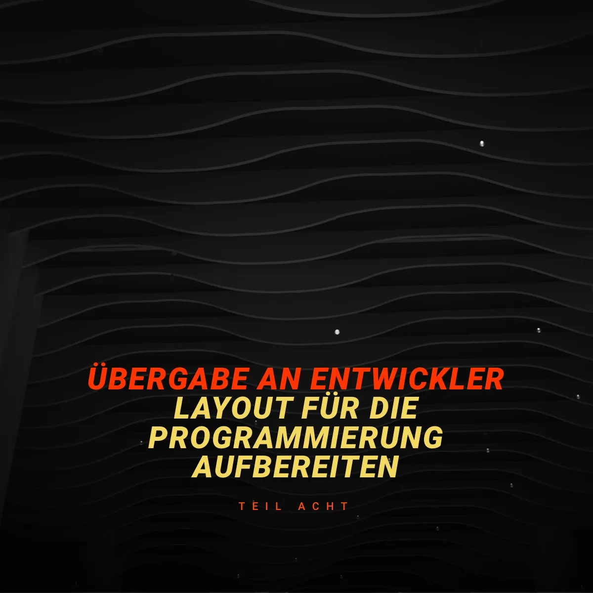 Layout Aufbereitung und Übergabe an Entwickler (Part 8) - Redesign Dokumentation