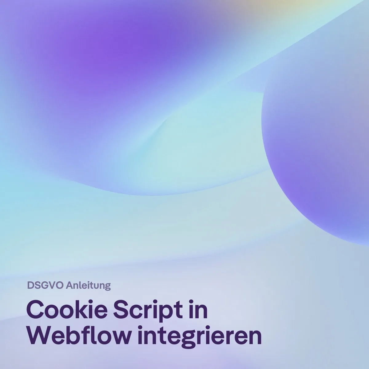 DSGVO Cookie Banner in Webflow integrieren (Cookie Script) – ausführliche Anleitung