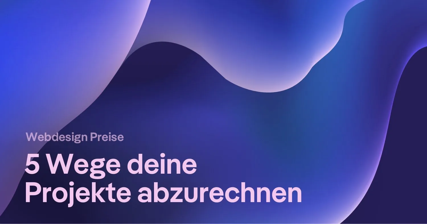 Webdesign Preise: 5 Wege deinen Service zu kalkulieren