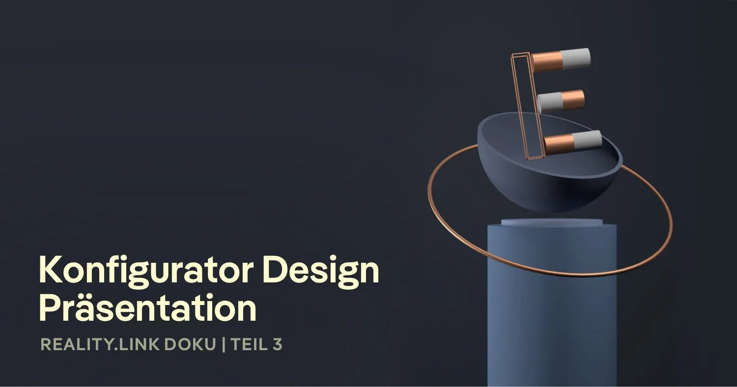 Konfigurator Design Präsentation – Reality Link Doku 3