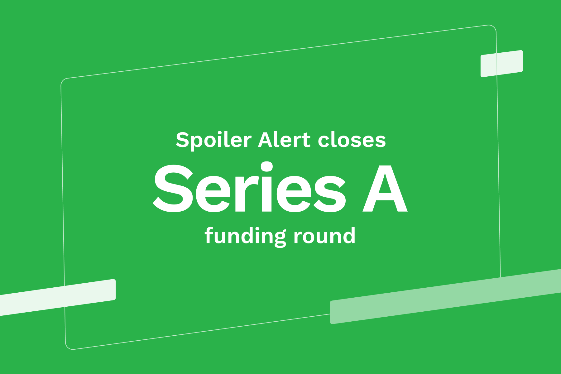 Spoiler Alert closes Series A Funding round