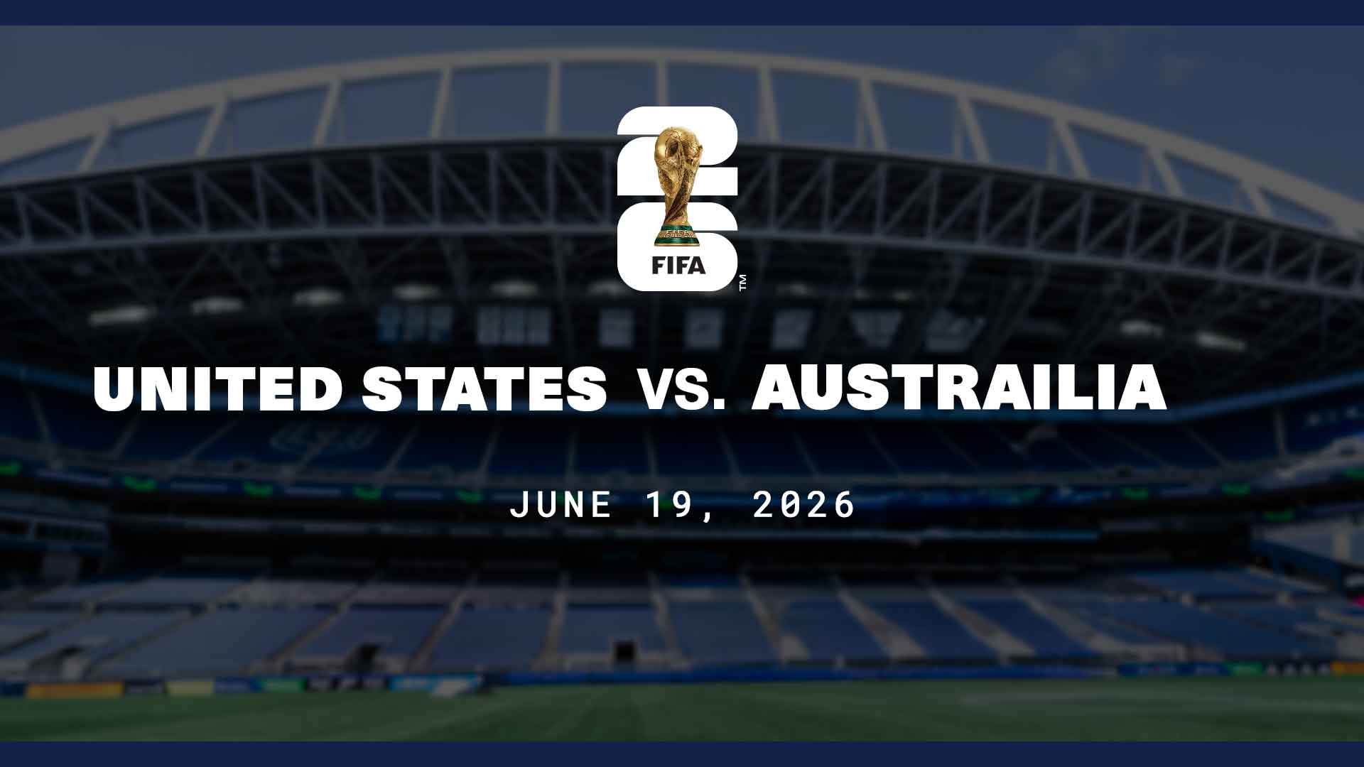 FIFA World Cup 26 Seattle June 19 - United States vs Australia
