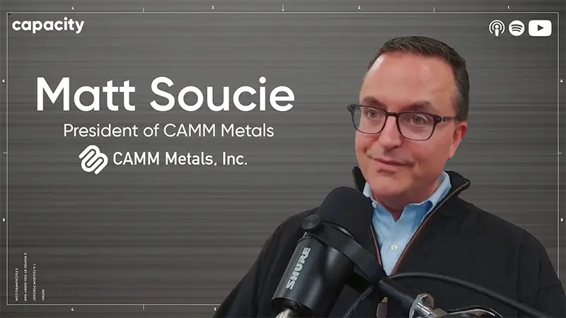 Matt Soucie of CAMM Metals on Capacity