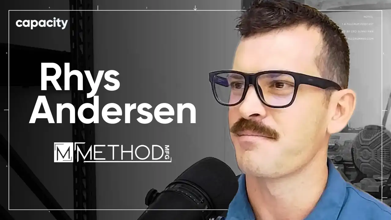 Rhys Andersen of Method MFG on Capacity